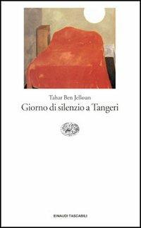 Giorno di silenzio a Tangeri - Tahar Ben Jelloun - copertina