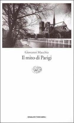 Il mito di Parigi. Saggi e motivi francesi - Giovanni Macchia - copertina