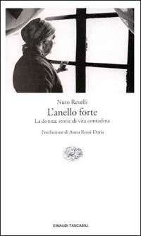 L' anello forte. La donna: storie di vita contadina - Nuto Revelli - copertina