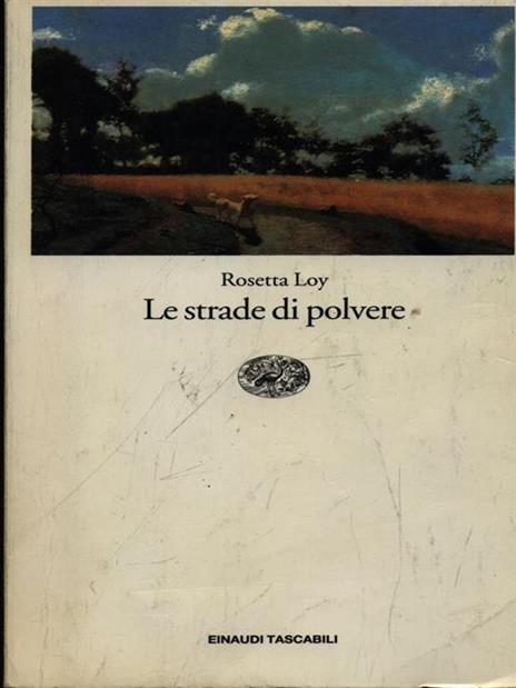 Le strade di polvere - Rosetta Loy - 2