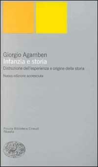 Infanzia e storia. Distruzione dell'esperienza e origine della storia - Giorgio Agamben - copertina