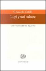 Lupi, genti, culture. Uomo e ambiente nel Medioevo