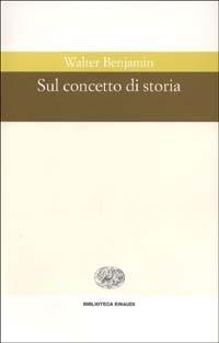 Sul concetto di storia - Walter Benjamin - copertina