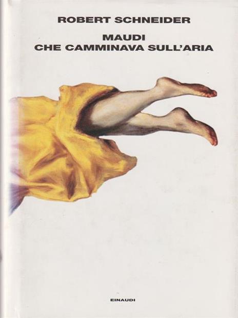 Maudi che camminava sull'aria - Robert Schneider - 2