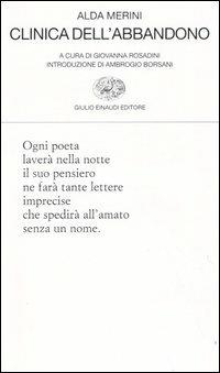 Clinica dell'abbandono - Alda Merini - Libro - Einaudi - Collezione di  poesia