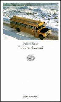 Il dolce domani - Russell Banks - copertina