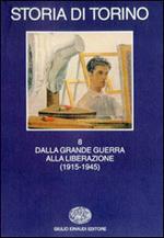 Storia di Torino. Vol. 8: Dalla grande guerra alla liberazione (1915-1945).