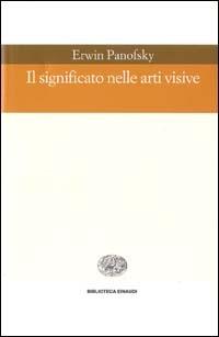 Il significato nelle arti visive - Erwin Panofsky - copertina