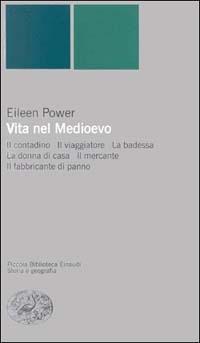 Vita nel Medioevo - Eileen Power - copertina