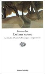 L' ultima lezione. La solitudine di Federico Caffè scomparso e mai più ritrovato