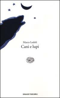 Cani e lupi - Marco Lodoli - copertina