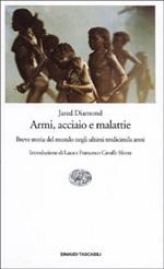 Armi, acciaio e malattie. Breve storia del mondo negli ultimi tredicimila anni