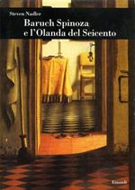 Baruch Spinoza e l'Olanda del Seicento