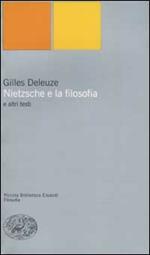 Nietzsche e la filosofia e altri testi