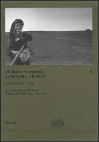 L' Italia del Novecento. Le fotografie e la storia. Vol. 2: La società in posa. - copertina