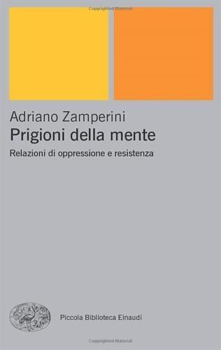 Prigioni della mente. Relazioni di oppressione e resistenza - Adriano Zamperini - copertina