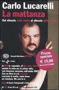 La mattanza. Dal silenzio sulla mafia al silenzio della mafia. Con DVD - Carlo Lucarelli - copertina