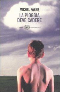 La pioggia deve cadere - Michel Faber - copertina