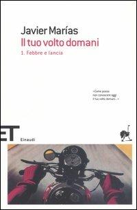 Il tuo volto domani. Vol. 1: Febbre e lancia - Javier Marías - copertina