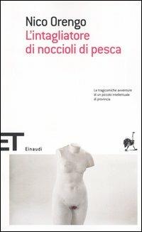 L' intagliatore di noccioli di pesca - Nico Orengo - copertina