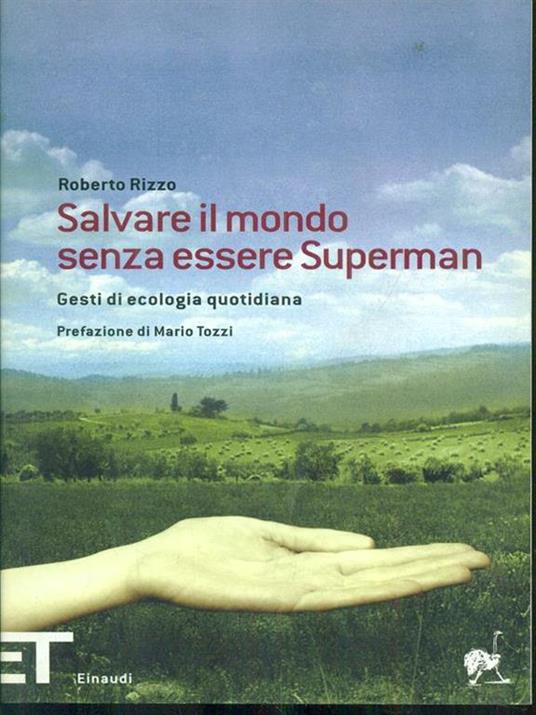 Salvare il mondo senza essere Superman. Gesti di ecologia quotidiana - Roberto Rizzo - copertina