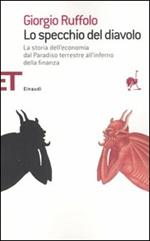 Lo specchio del diavolo. La storia dell'economia dal paradiso terrestre all'inferno della finanza