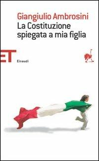 La Costituzione spiegata a mia figlia - Giangiulio Ambrosini - copertina