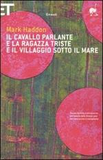 Il cavallo parlante e la ragazza triste e il villaggio sotto il mare. Testo inglese a fronte