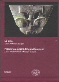 La Cina. Vol. 1: Preistoria e origini della civiltà cinese. - copertina