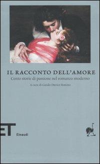 Il racconto dell'amore. Cento storie di passione nel romanzo moderno - copertina