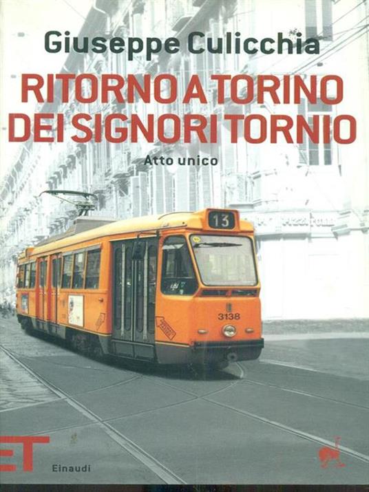 Ritorno a Torino dei signori Tornio. Atto unico - Giuseppe Culicchia - 2