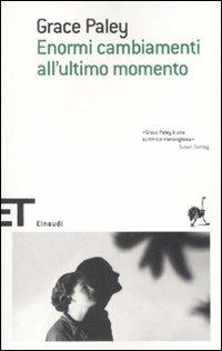 Enormi cambiamenti all'ultimo momento - Grace Paley - copertina