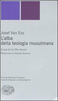 L' alba della teologia musulmana - Josef Van Ess - copertina