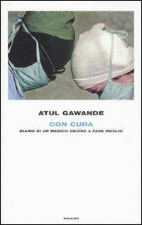 Con cura. Diario di un medico deciso a fare meglio - Atul Gawande - copertina