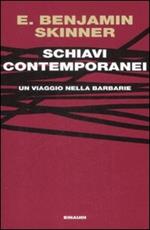 Schiavi contemporanei. Un viaggio nella barbarie