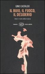 Il buio, il fuoco, il desiderio. Ode in morte della musica