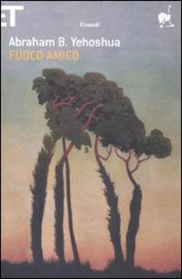 Fuoco amico - Abraham B. Yehoshua - copertina