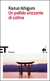 Un pallido orizzonte di colline - Kazuo Ishiguro - Libro - Einaudi