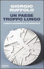 Un paese troppo lungo. L'unità nazionale in pericolo