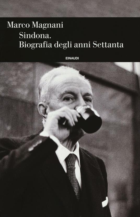 Sindona. Biografia degli anni Settanta - Marco Magnani - copertina