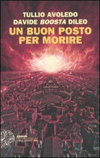 Un buon posto per morire - Tullio Avoledo,Davide Boosta Dileo - copertina