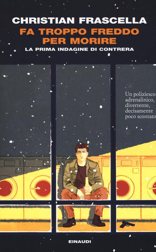 Fa troppo freddo per morire. La prima indagine di Contrera - Christian Frascella - copertina