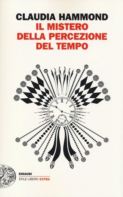 Il mistero della percezione del tempo - Claudia Hammond - copertina