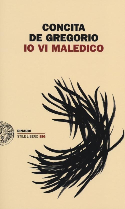 Io vi maledico - Concita De Gregorio - 2