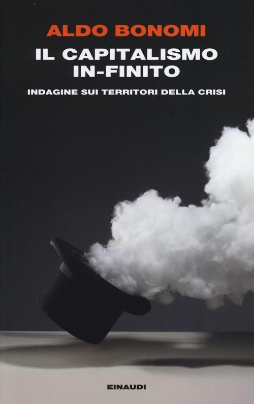 Il capitalismo in-finito. Indagine sui territori della crisi - Aldo Bonomi - copertina