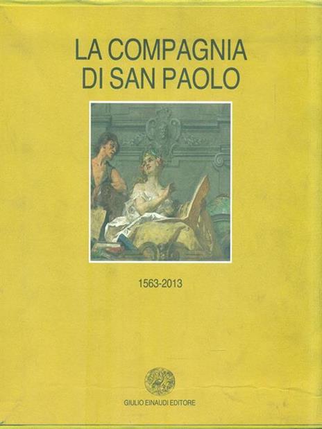 Storia della Compagnia di San Paolo (1563-2013). vol. 1-2: (1563-1852)-(1853-2013) - 7