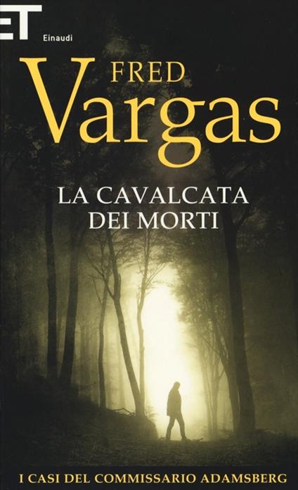 La cavalcata dei morti. I casi del commissario Adamsberg. Vol. 7 - Fred Vargas - copertina