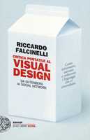 Libro Critica portatile al visual design. Da Gutenberg ai social network. Ediz. illustrata Riccardo Falcinelli