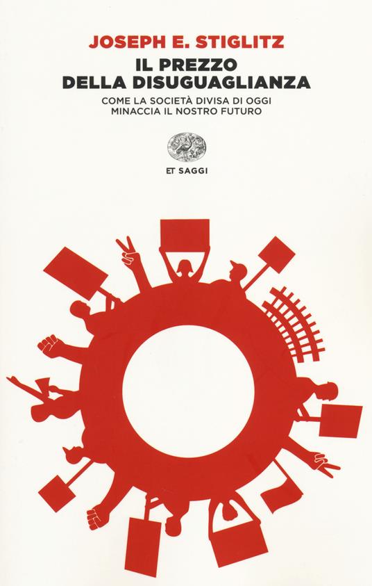 Il prezzo della disuguaglianza. Come la società divisa di oggi minaccia il nostro futuro - Joseph E. Stiglitz - copertina