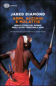 Libro Armi, acciaio e malattie. Breve storia del mondo negli ultimi tredicimila anni Jared Diamond